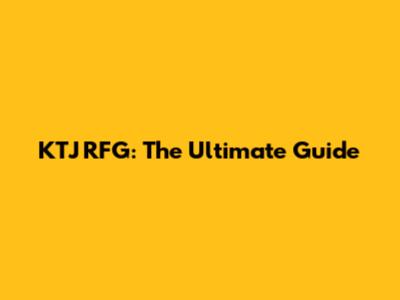 KTJ RFG: The Ultimate Guide