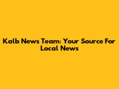 Kalb News Team: Your Source For Local News
