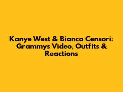 Kanye West & Bianca Censori: Grammy's Video, Outfits & Reactions