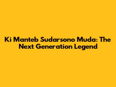 Ki Manteb Sudarsono Muda: The Next Generation Legend