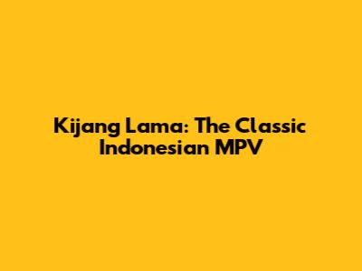 Kijang Lama: The Classic Indonesian MPV