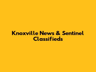 Knoxville News & Sentinel Classifieds