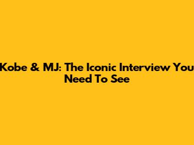 Kobe & MJ: The Iconic Interview You Need To See