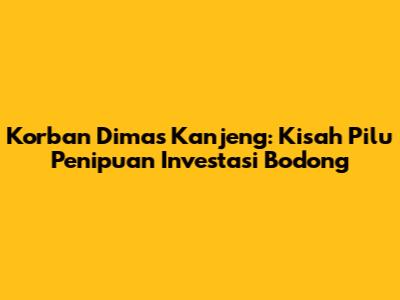 Korban Dimas Kanjeng: Kisah Pilu Penipuan Investasi Bodong