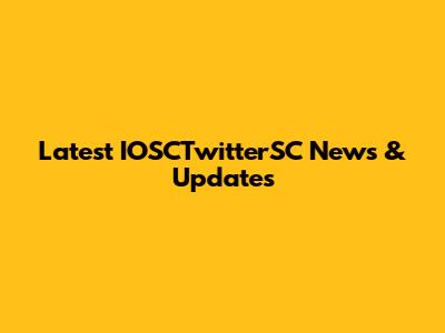 Latest IOSCTwitterSC News & Updates