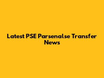Latest PSE Parsenalse Transfer News