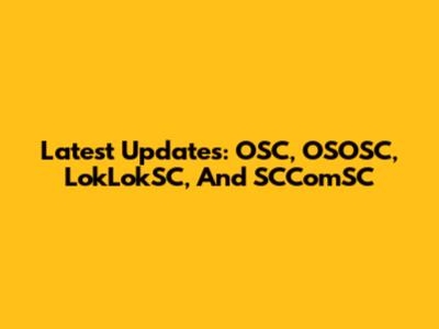 Latest Updates: OSC, OSOSC, LokLokSC, And SCComSC