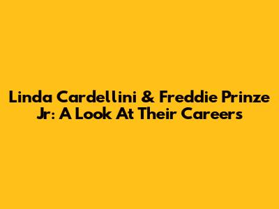 Linda Cardellini & Freddie Prinze Jr: A Look At Their Careers