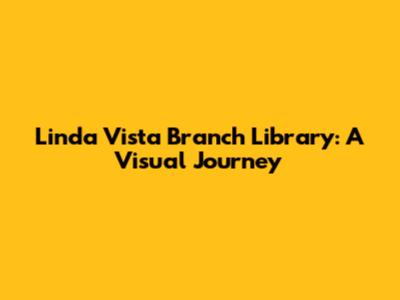 Linda Vista Branch Library: A Visual Journey