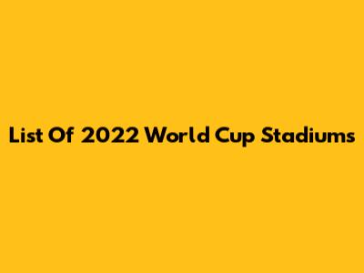 List Of 2022 World Cup Stadiums