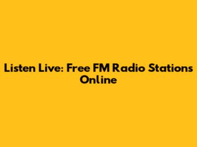 Listen Live: Free FM Radio Stations Online