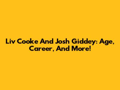 Liv Cooke And Josh Giddey: Age, Career, And More!