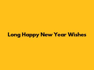 Long Happy New Year Wishes