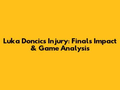 Luka Doncic's Injury: Finals Impact & Game Analysis