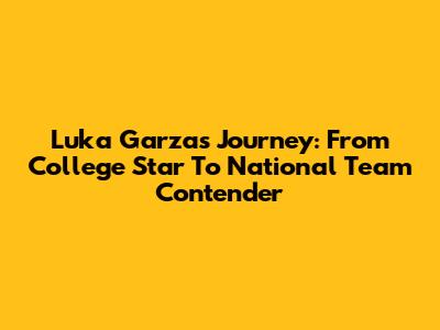 Luka Garza's Journey: From College Star To National Team Contender