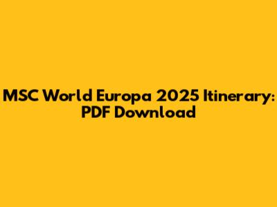 MSC World Europa 2025 Itinerary: PDF Download