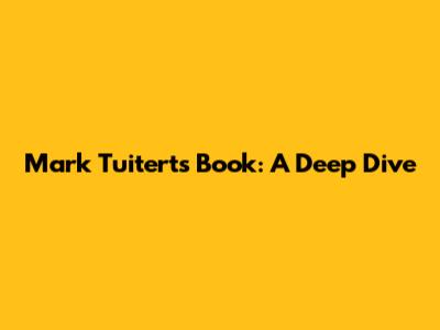 Mark Tuitert's Book: A Deep Dive