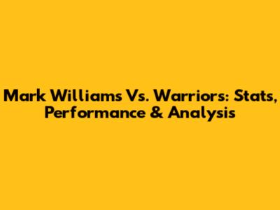 Mark Williams Vs. Warriors: Stats, Performance & Analysis
