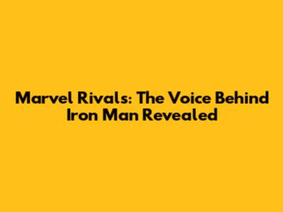 Marvel Rivals: The Voice Behind Iron Man Revealed
