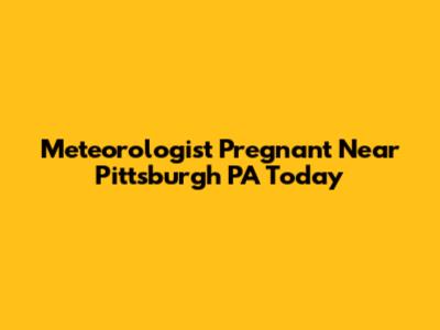 Meteorologist Pregnant Near Pittsburgh PA Today