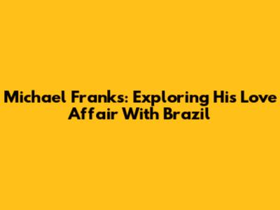 Michael Franks: Exploring His Love Affair With Brazil