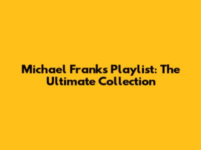 Michael Franks Playlist: The Ultimate Collection