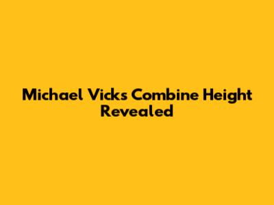 Michael Vick's Combine Height Revealed