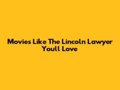 Movies Like The Lincoln Lawyer You'll Love