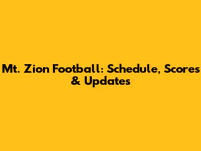 Mt. Zion Football: Schedule, Scores & Updates