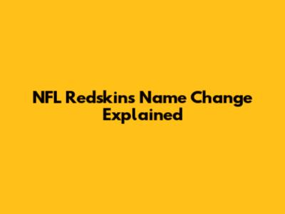 NFL Redskin's Name Change Explained