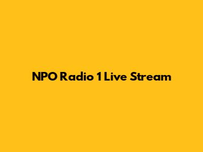 NPO Radio 1 Live Stream