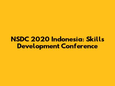 NSDC 2020 Indonesia: Skills Development Conference