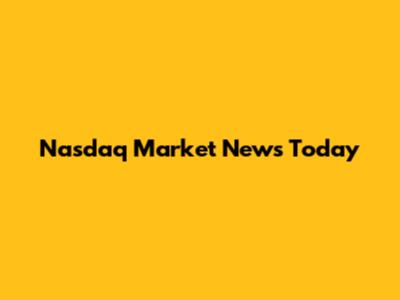 Nasdaq Market News Today