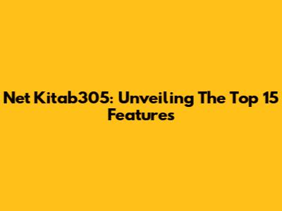 Net Kitab305: Unveiling The Top 15 Features