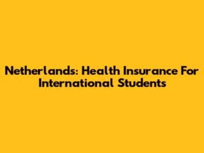 Netherlands: Health Insurance For International Students