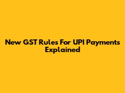 New GST Rules For UPI Payments Explained