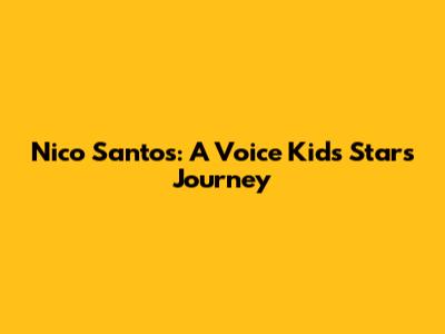 Nico Santos: A Voice Kids Star's Journey