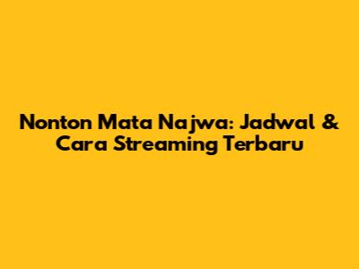 Nonton Mata Najwa: Jadwal & Cara Streaming Terbaru