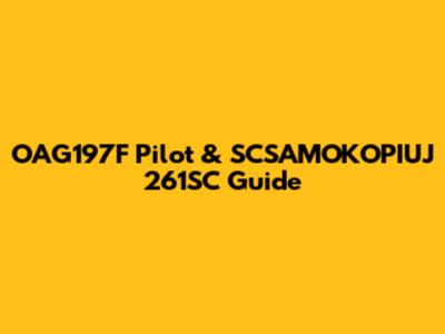 OAG197F Pilot & SCSAMOKOPIUJ 261SC Guide