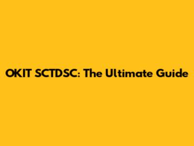 OKIT SCTDSC: The Ultimate Guide