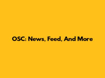 OSC: News, Feed, And More