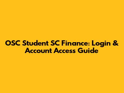 OSC Student SC Finance: Login & Account Access Guide