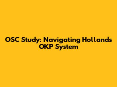 OSC Study: Navigating Holland's OKP System