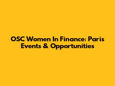 OSC Women In Finance: Paris Events & Opportunities
