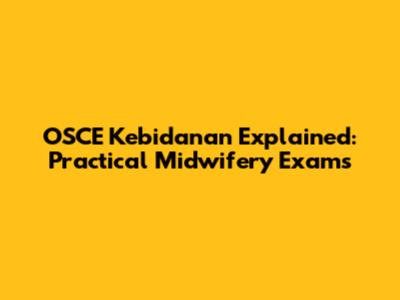 OSCE Kebidanan Explained: Practical Midwifery Exams