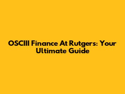 OSCIII Finance At Rutgers: Your Ultimate Guide