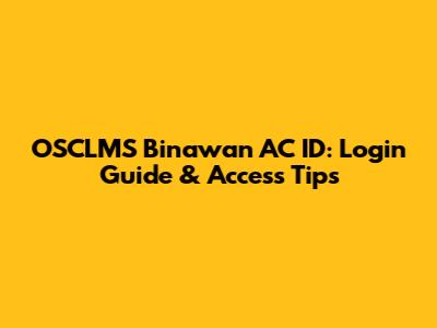 OSCLMS Binawan AC ID: Login Guide & Access Tips