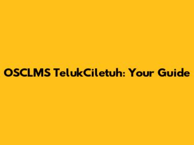 OSCLMS TelukCiletuh: Your Guide