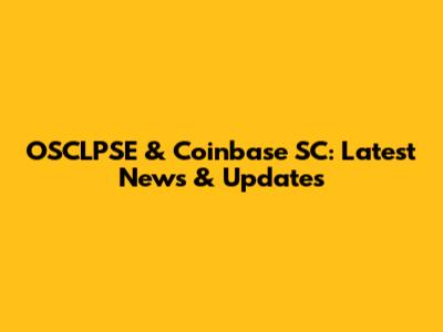 OSCLPSE & Coinbase SC: Latest News & Updates