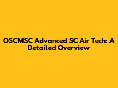 OSCMSC Advanced SC Air Tech: A Detailed Overview